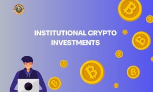 institutional crypto investments